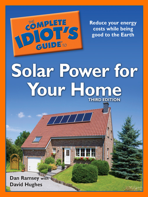 Title details for The Complete Idiot's Guide to Solar Power for Your Home by Dan Ramsey - Available